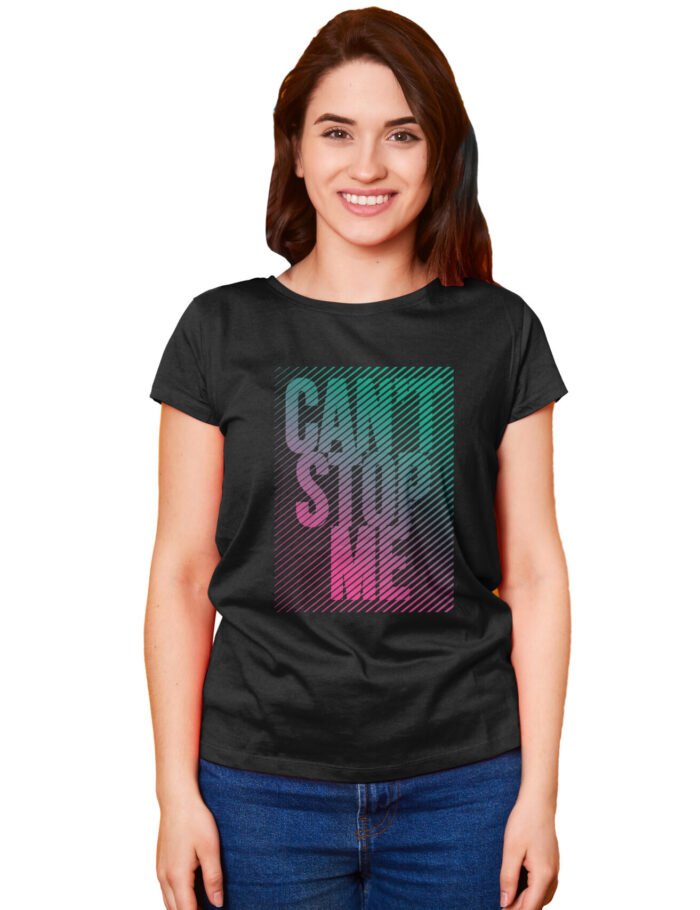 Women Regular Fit T-Shirt cant stop me