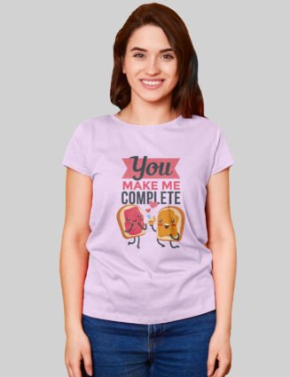 you make me complete t-shirt
